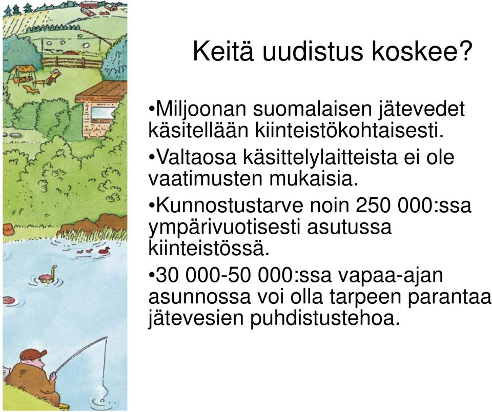 Valtaosa käsittelylaitteista ei ole vaatimusten mukaisia.