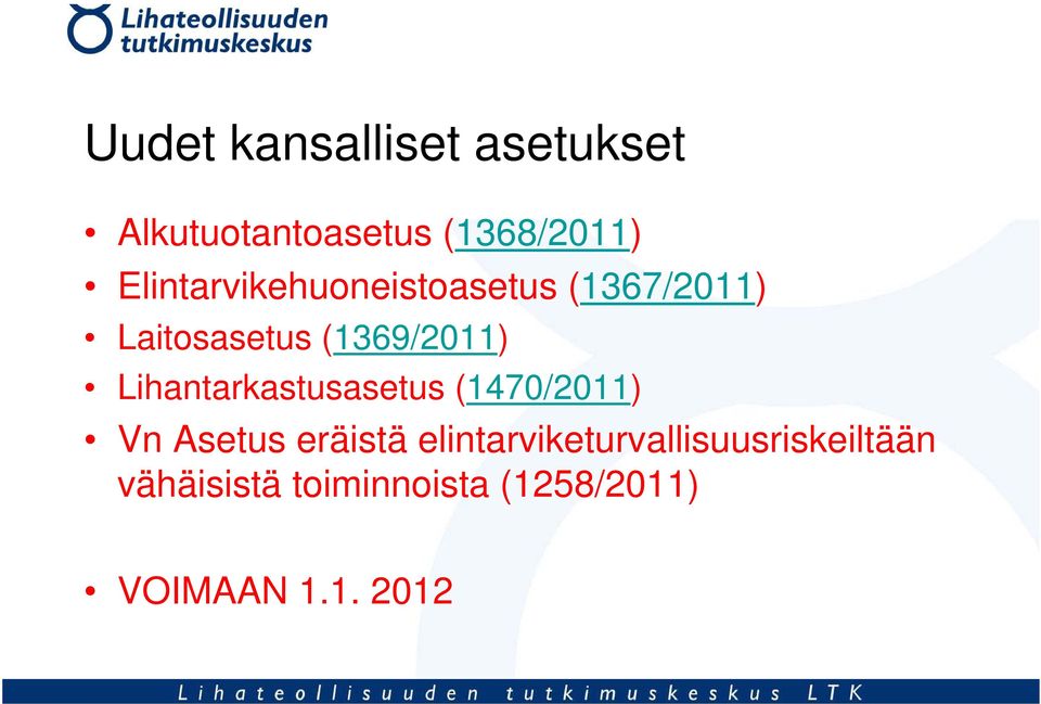 Lihantarkastusasetus (1470/2011) Vn Asetus eräistä