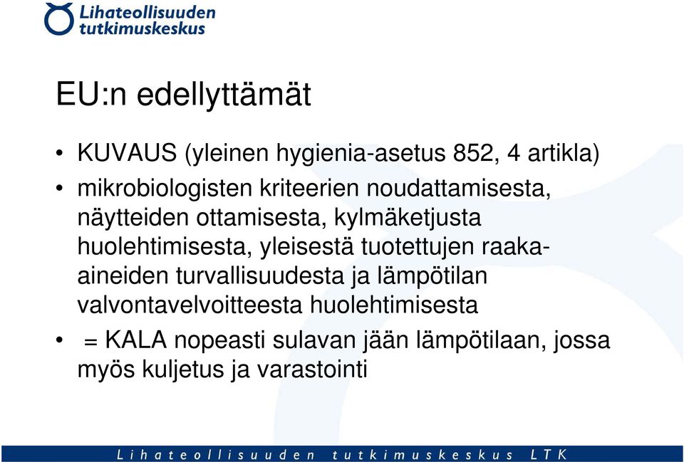 yleisestä tuotettujen raakaaineiden turvallisuudesta ja lämpötilan