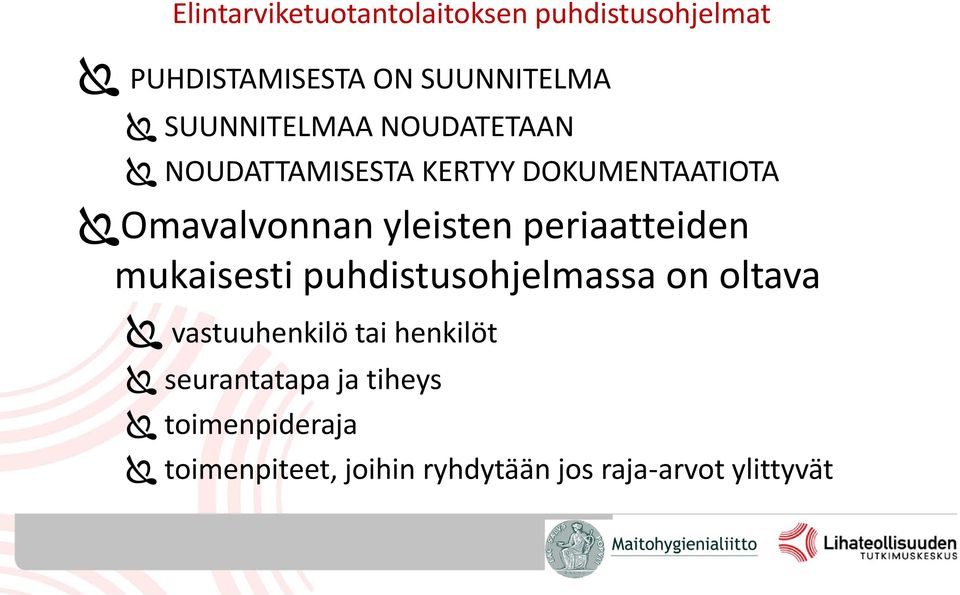 yleisten periaatteiden mukaisesti puhdistusohjelmassa on oltava vastuuhenkilö tai