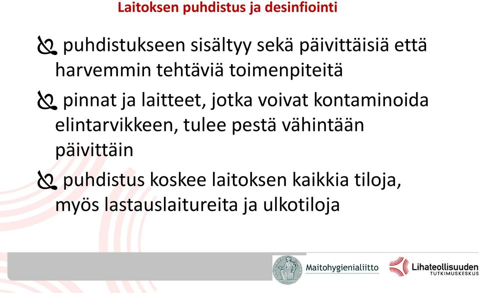 jotka voivat kontaminoida elintarvikkeen, tulee pestä vähintään