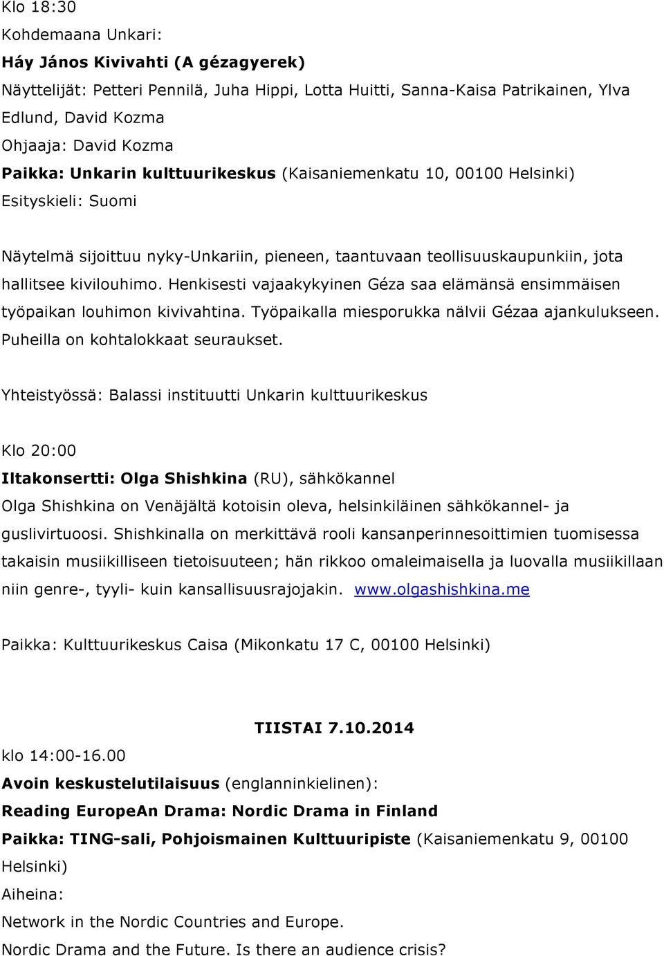 Henkisesti vajaakykyinen Géza saa elämänsä ensimmäisen työpaikan louhimon kivivahtina. Työpaikalla miesporukka nälvii Gézaa ajankulukseen. Puheilla on kohtalokkaat seuraukset.