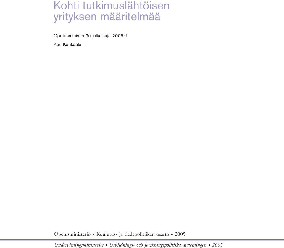 Opetusministeriö Koulutus- ja tiedepolitiikan osasto 2005