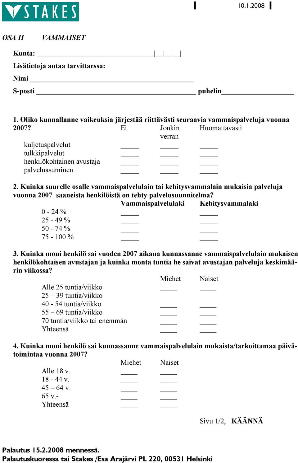 Kuinka suurelle osalle vammaispalvelulain tai kehitysvammalain mukaisia palveluja vuonna 2007 saaneista henkilöistä on tehty palvelusuunnitelma?