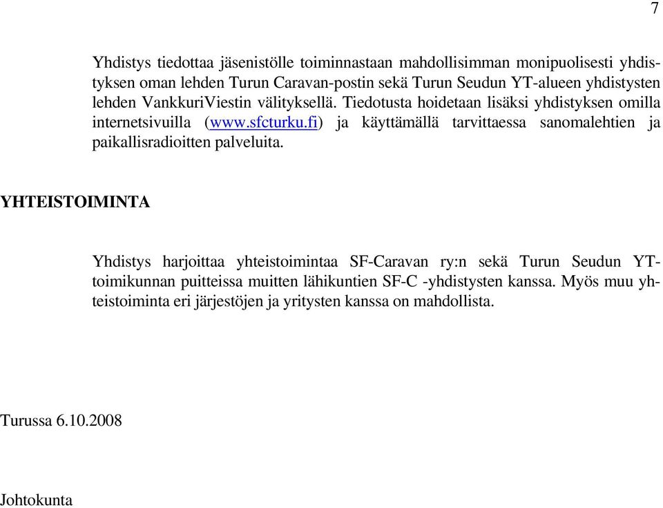 fi) ja käyttämällä tarvittaessa sanomalehtien ja paikallisradioitten palveluita.