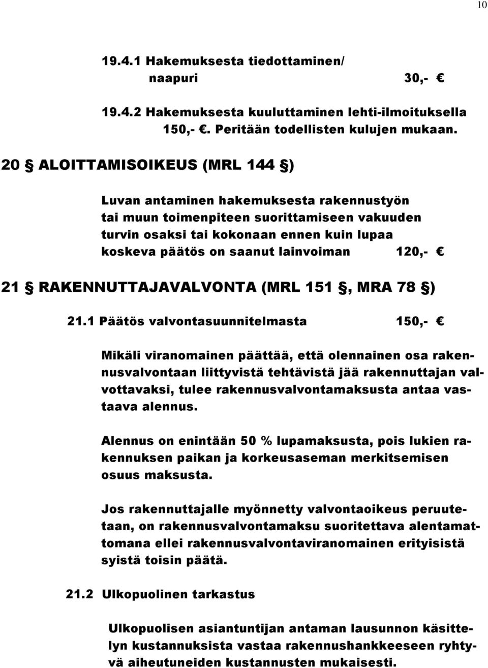 120,- 21 RAKENNUTTAJAVALVONTA (MRL 151, MRA 78 ) 21.