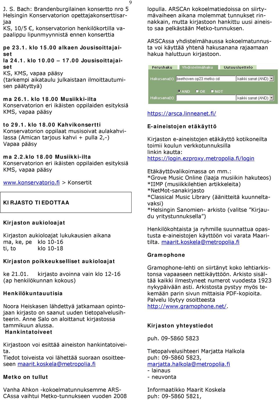 00 Musiikki-ilta Konservatorion eri ikäisten oppilaiden esityksiä KMS, vapaa pääsy to 29.1. klo 18.