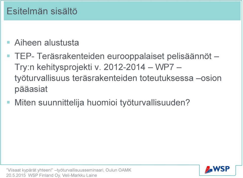 2012-2014 WP7 työturvallisuus teräsrakenteiden