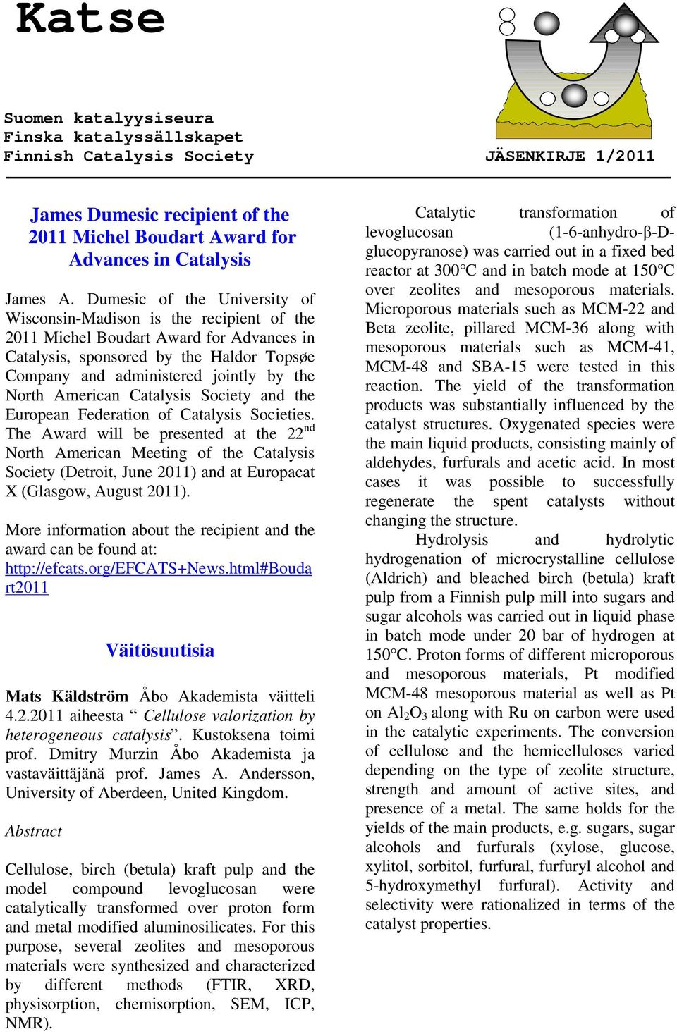 North American Catalysis Society and the European Federation of Catalysis Societies.