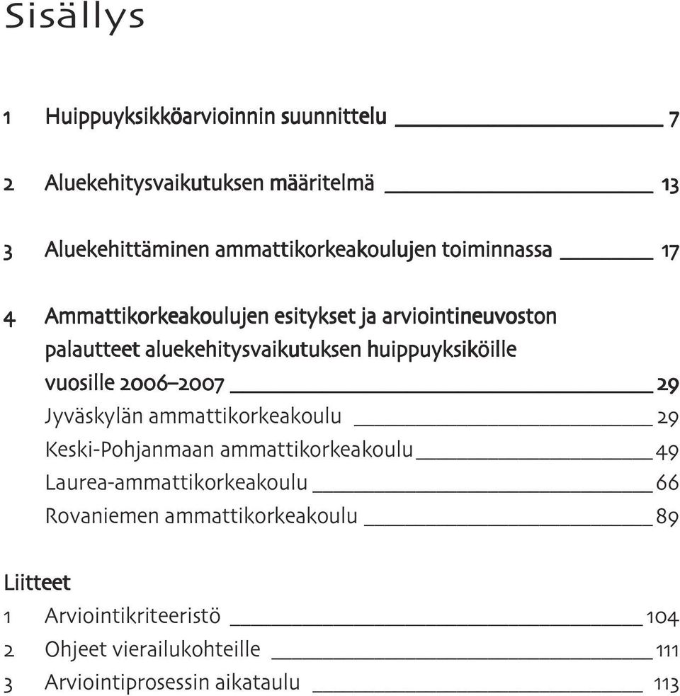 aluekehitysvaikutuksen huippuyksiköille vuosille Jyväskylän ammattikorkeakoulu Keski-Pohjanmaan