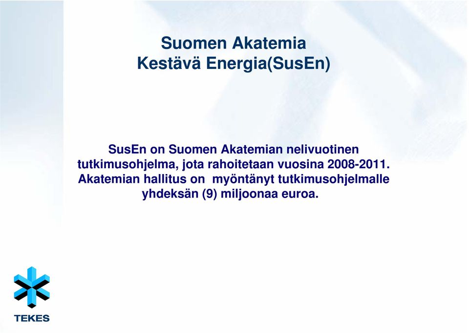 rahoitetaan vuosina 2008-2011.