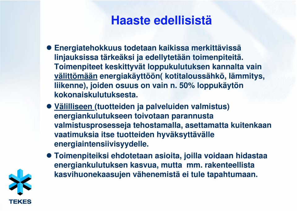 50% loppukäytön kokonaiskulutuksesta.