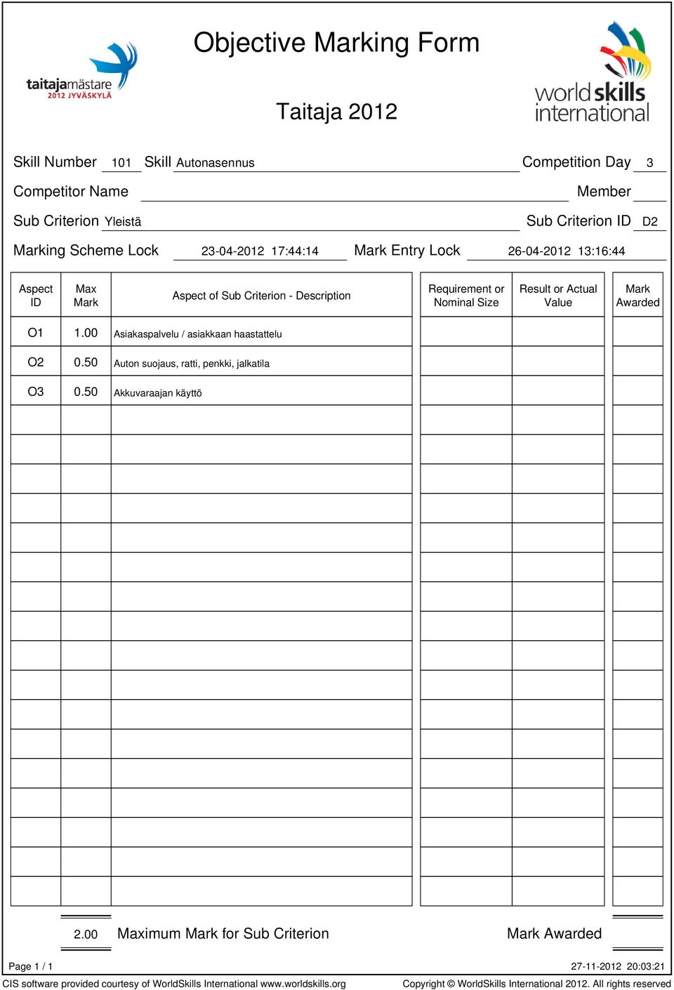 of Sub Criterion - Description Result or O1 1.00 Asiakaspalvelu / asiakkaan haastattelu O2 0.