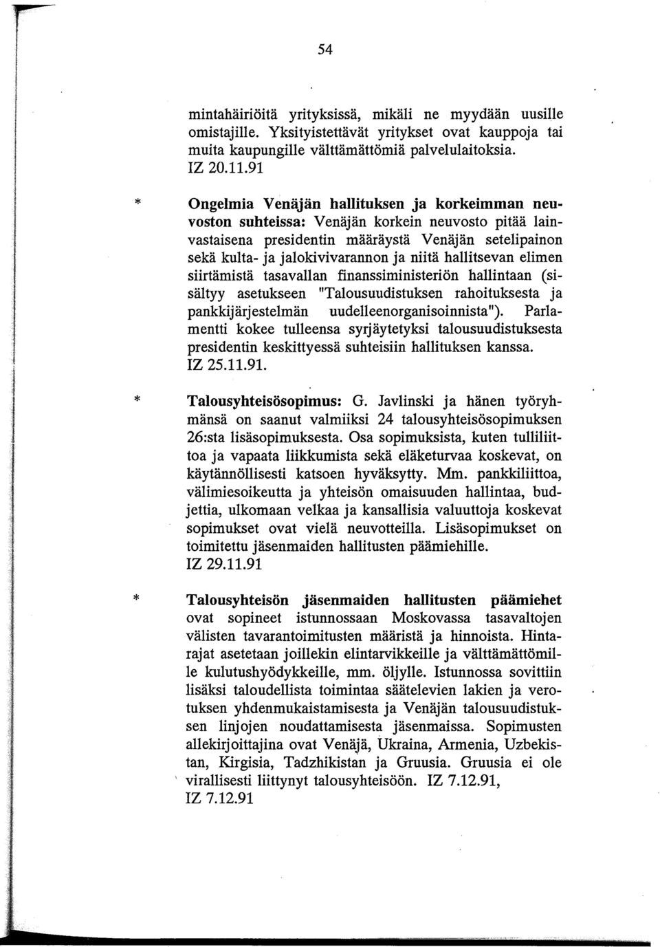 hallitsevan elimen siirtämistä tasavallan finanssiministeriön hallintaan (sisältyy asetukseen "Talousuudistuksen rahoituksesta ja pankkijärjestelmän uudelleenorganisoinnista ").