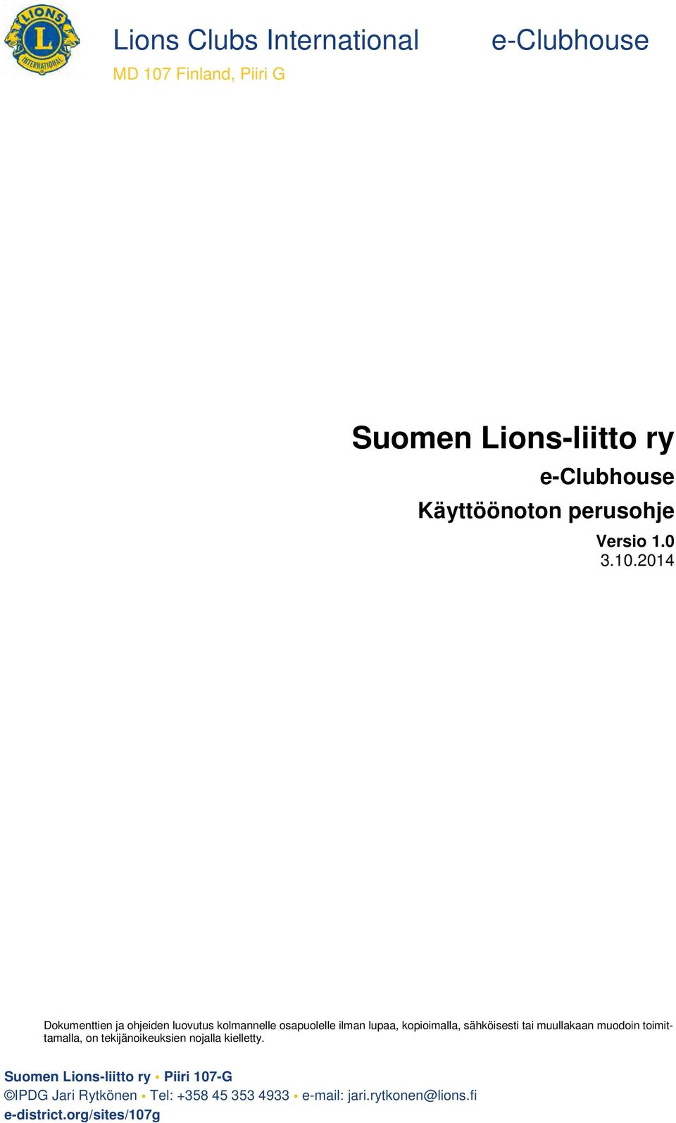 2014 Dokumenttien ja ohjeiden luovutus kolmannelle osapuolelle ilman lupaa,