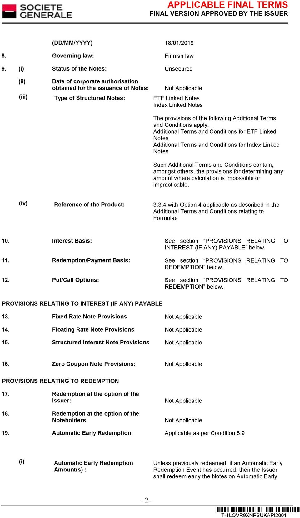 following Additional Terms and Conditions apply: Additional Terms and Conditions for ETF Linked Notes Additional Terms and Conditions for Index Linked Notes Such Additional Terms and Conditions