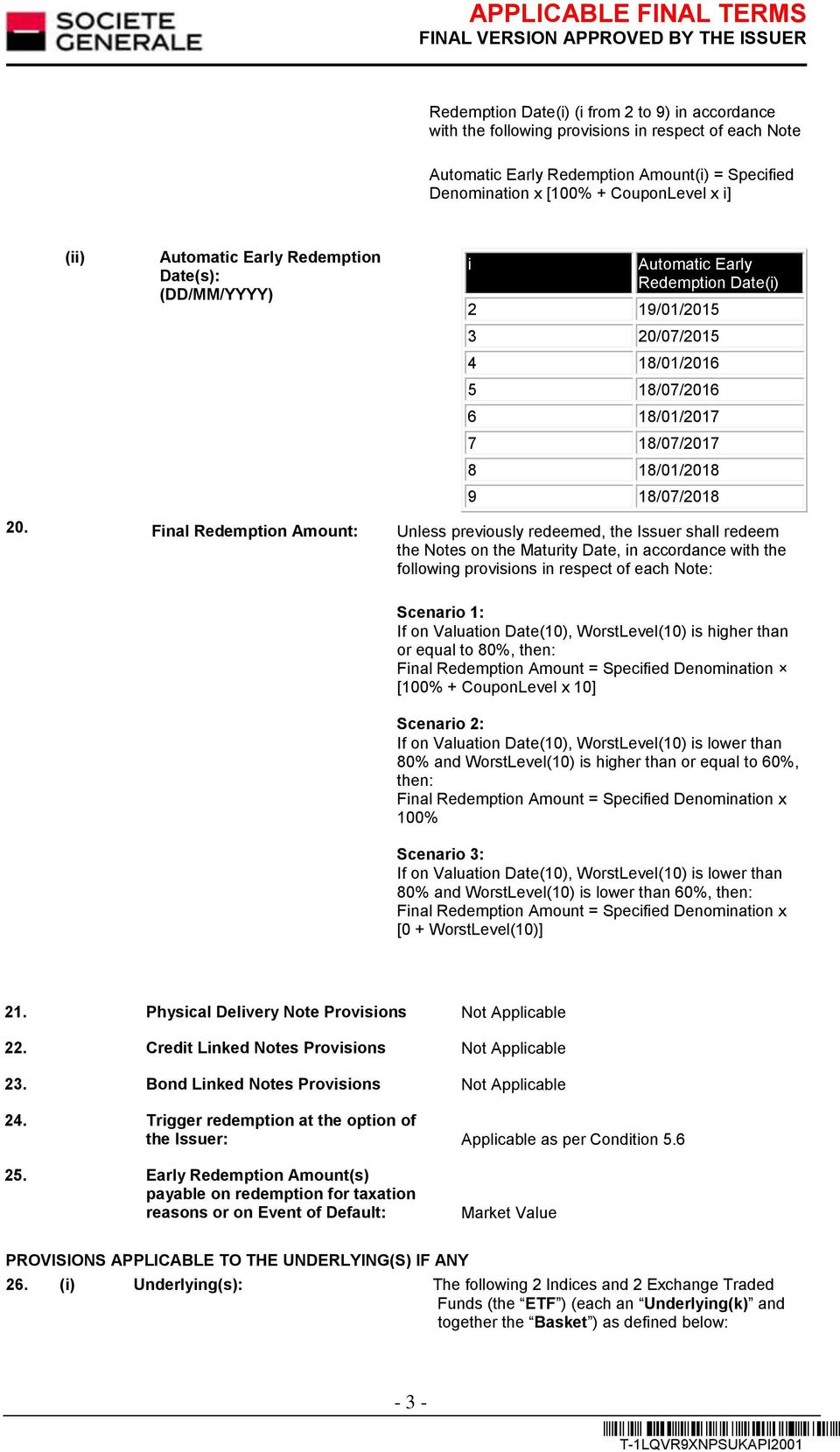 Final Redemption Amount: Unless previously redeemed, the Issuer shall redeem the Notes on the Maturity Date, in accordance with the following provisions in respect of each Note: Scenario 1: If on