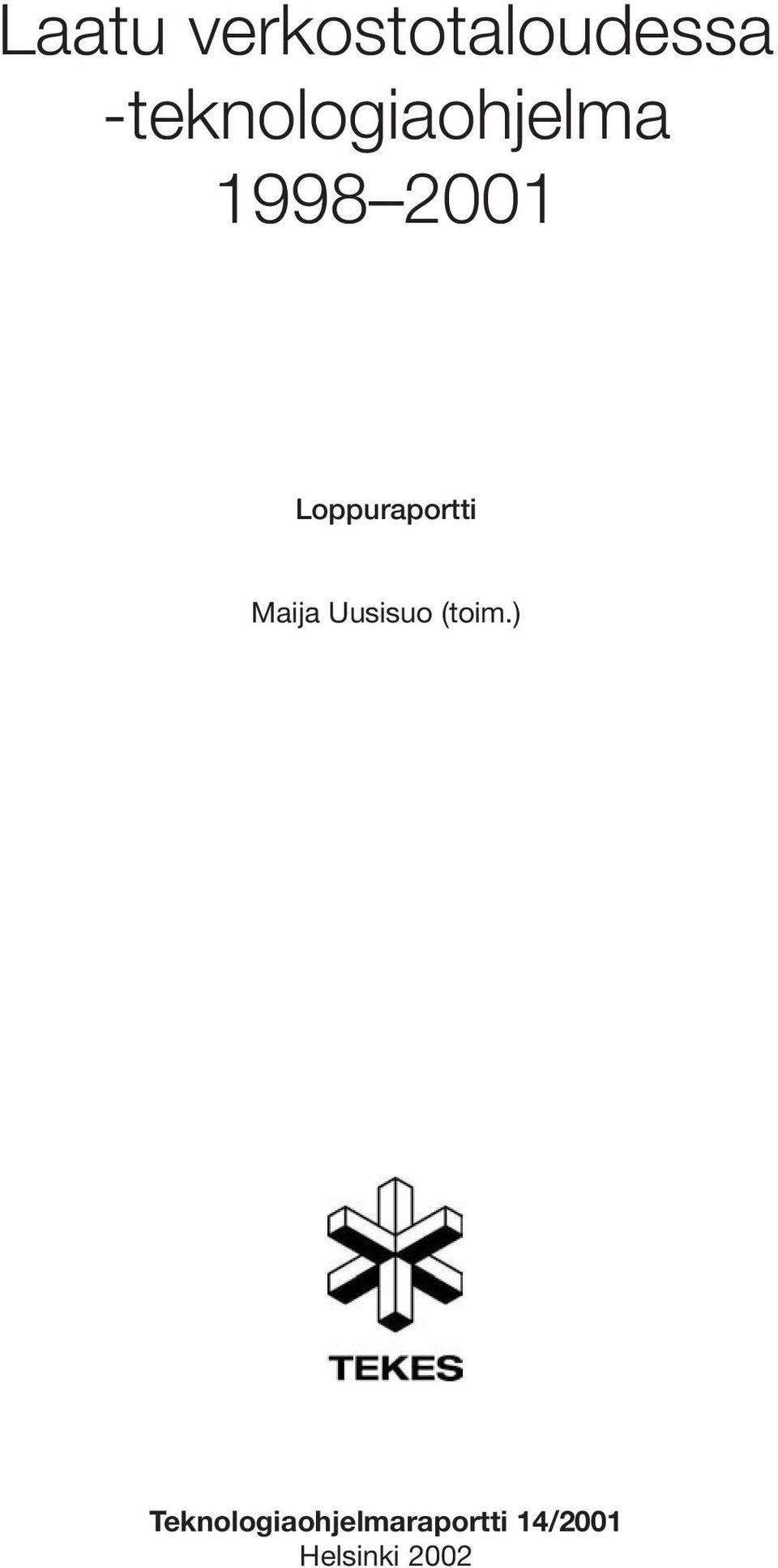 Loppuraportti Maija Uusisuo (toim.