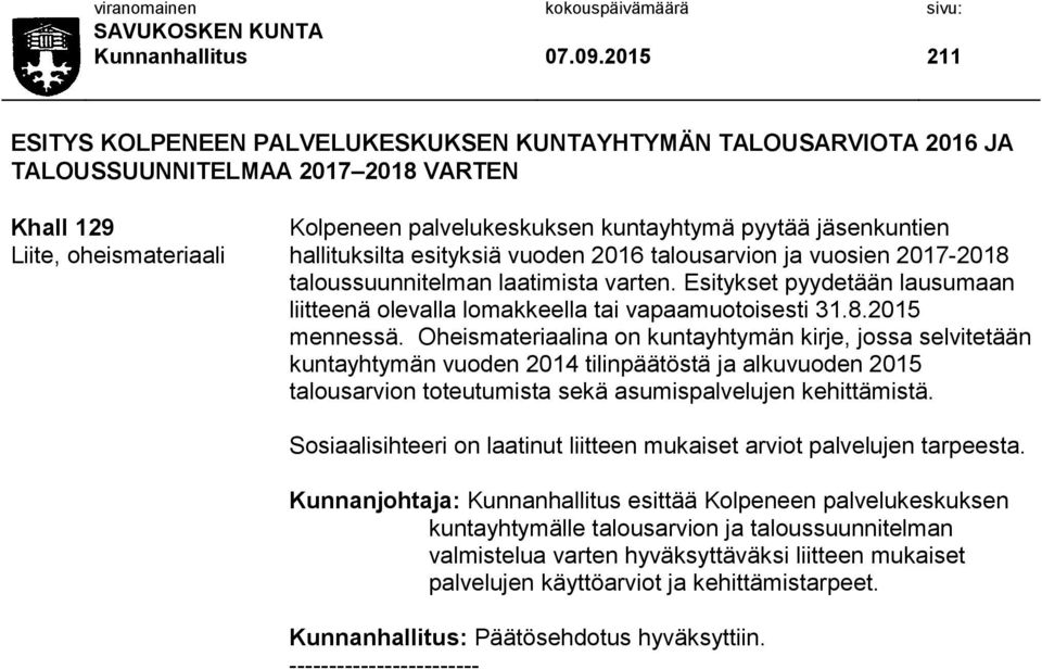 oheismateriaali hallituksilta esityksiä vuoden 2016 talousarvion ja vuosien 2017-2018 taloussuunnitelman laatimista varten.