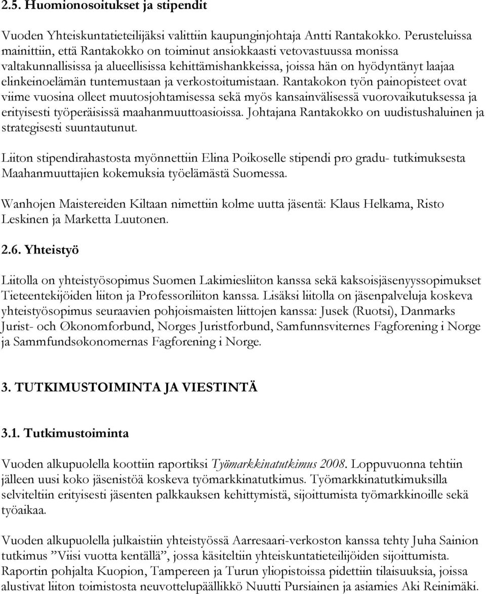 tuntemustaan ja verkostoitumistaan.