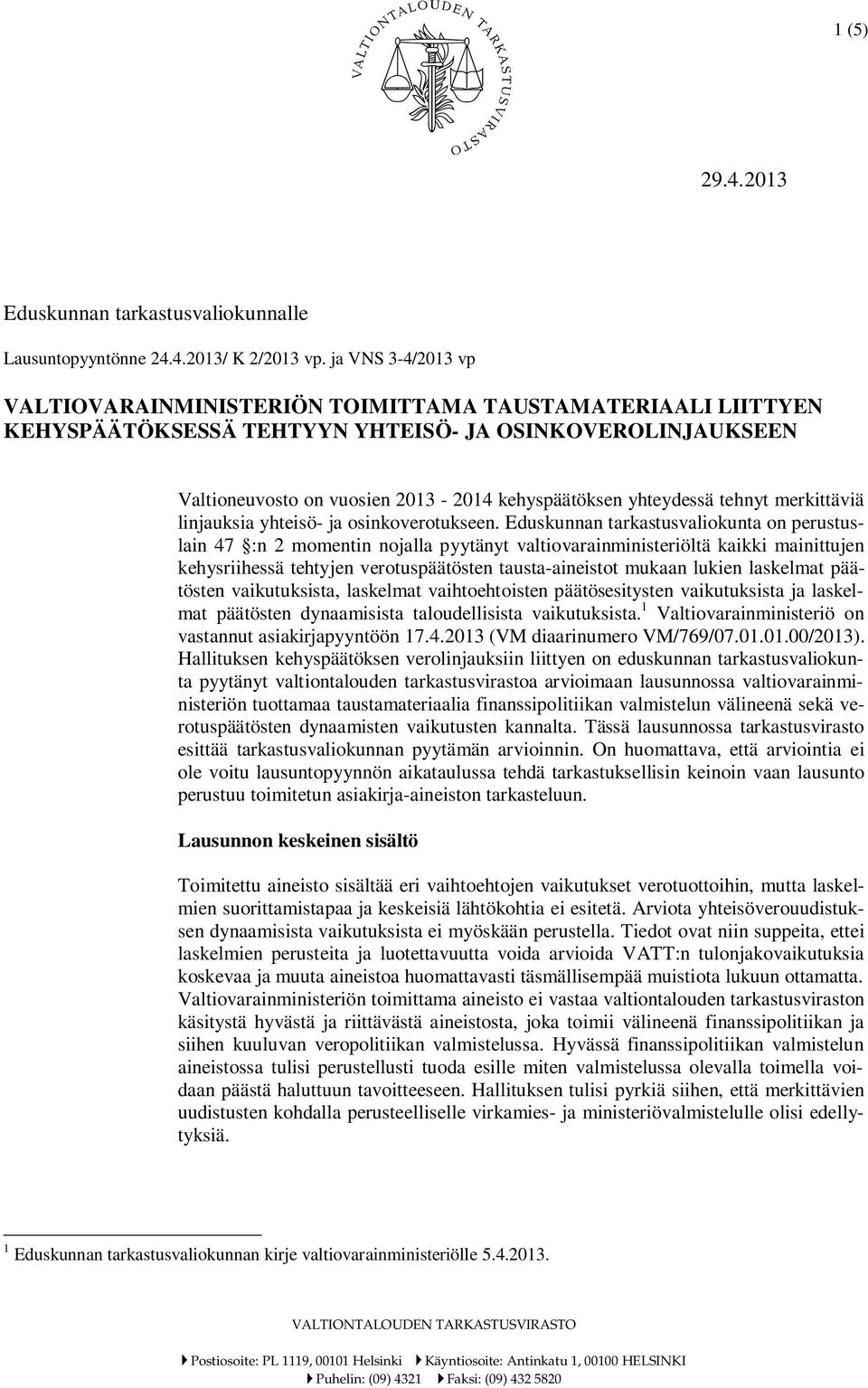 yhteydessä tehnyt merkittäviä linjauksia yhteisö- ja osinkoverotukseen.