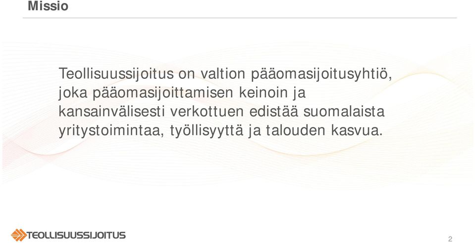 keinoin ja kansainvälisesti verkottuen edistää