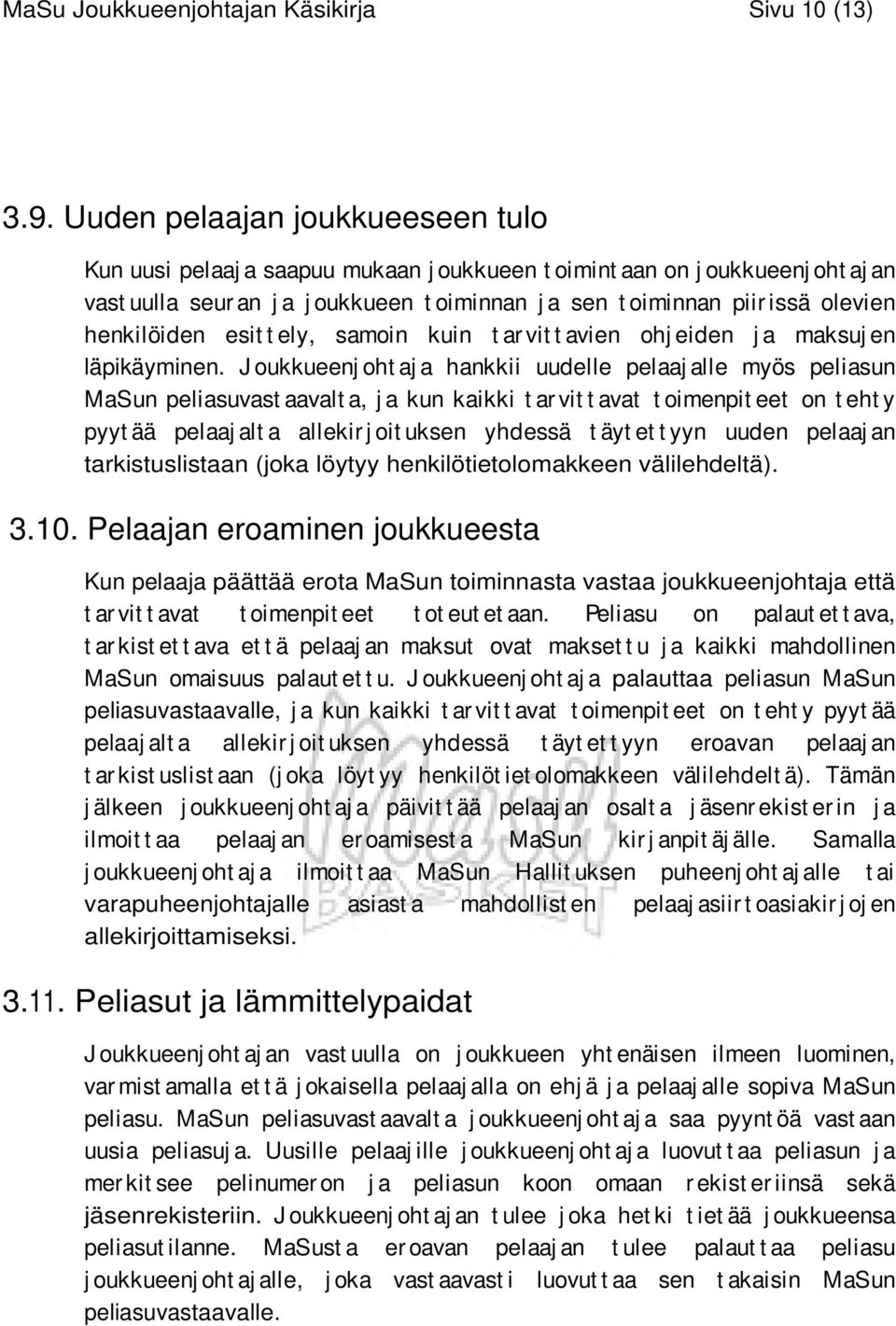 henkilöiden esit t ely, samoin kuin t ar vit t avien ohj eiden j a maksuj en läpikäyminen.