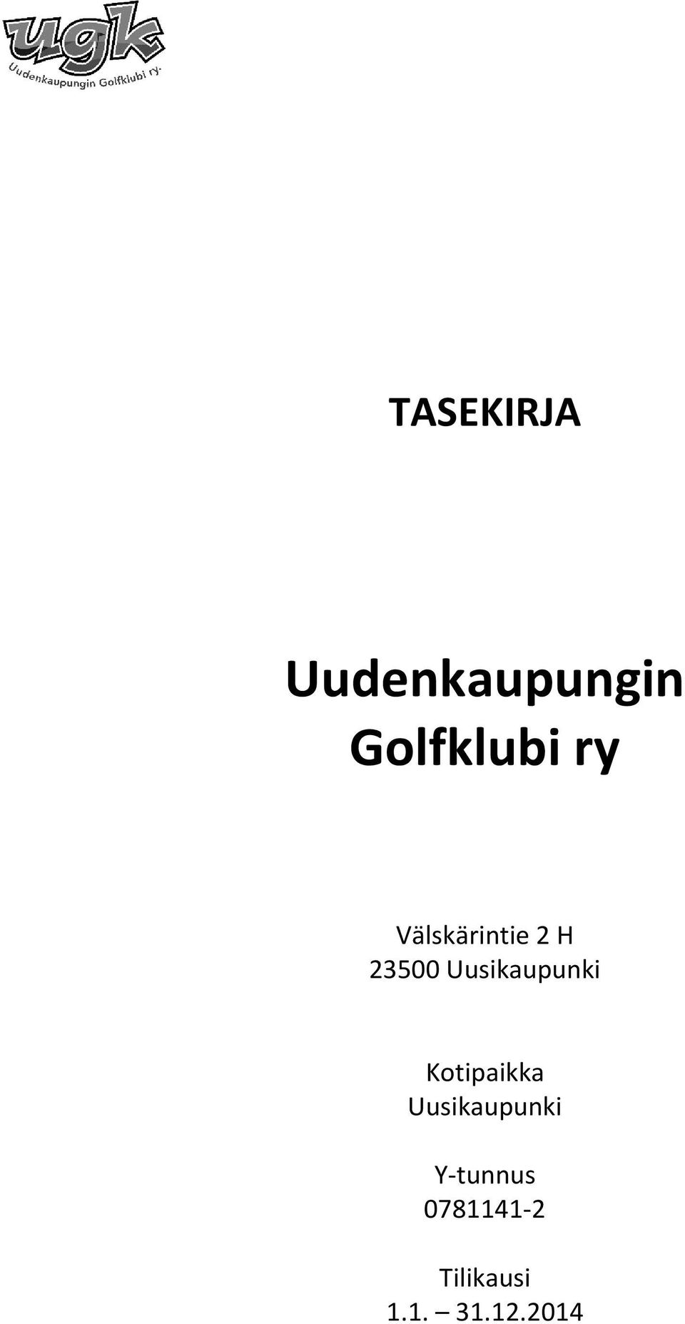 Uusikaupunki Kotipaikka