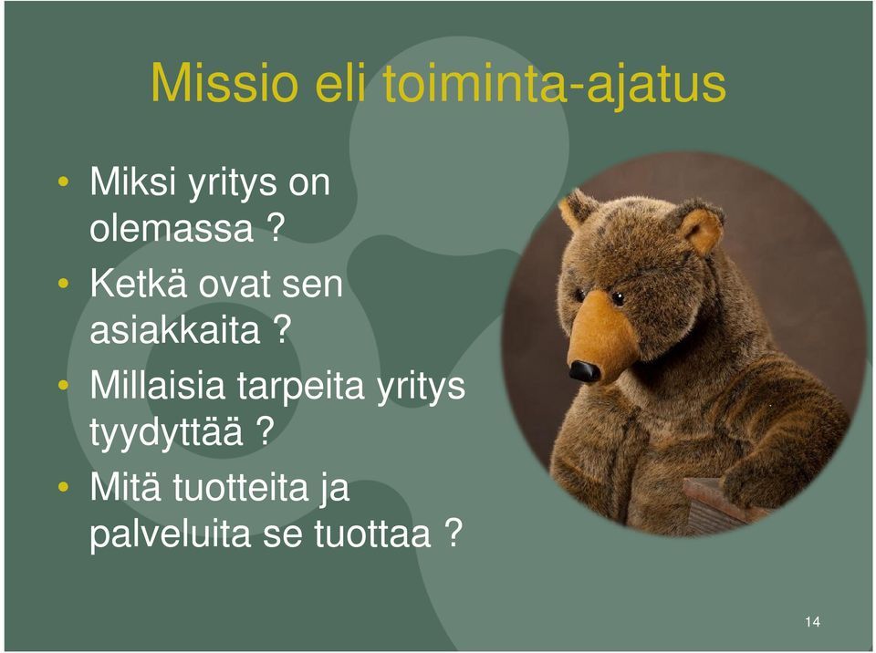 Millaisia tarpeita yritys tyydyttää?