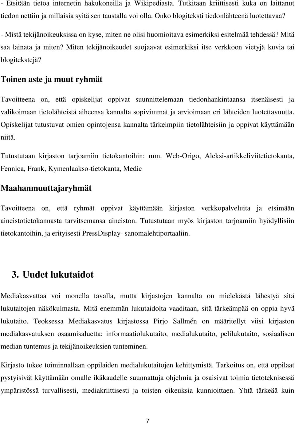 Miten tekijänoikeudet suojaavat esimerkiksi itse verkkoon vietyjä kuvia tai blogitekstejä?