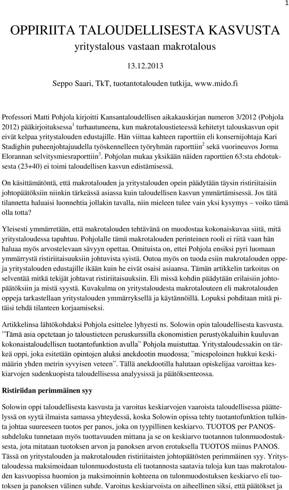 kelpaa yritystalouden edustajille.