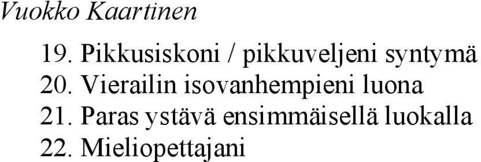 Vierailin isovanhempieni luona 21.