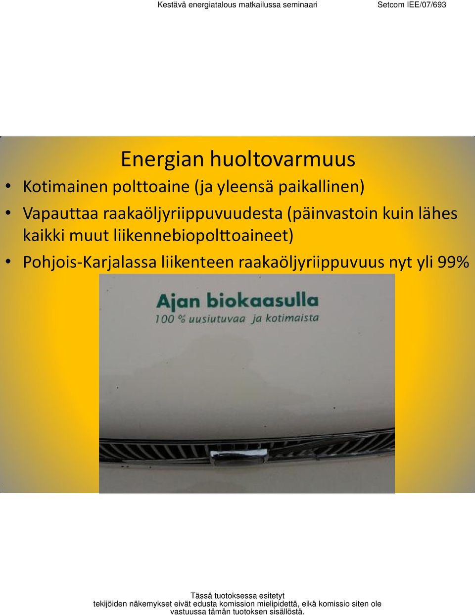 (päinvastoin kuin lähes kaikki muut liikennebiopol