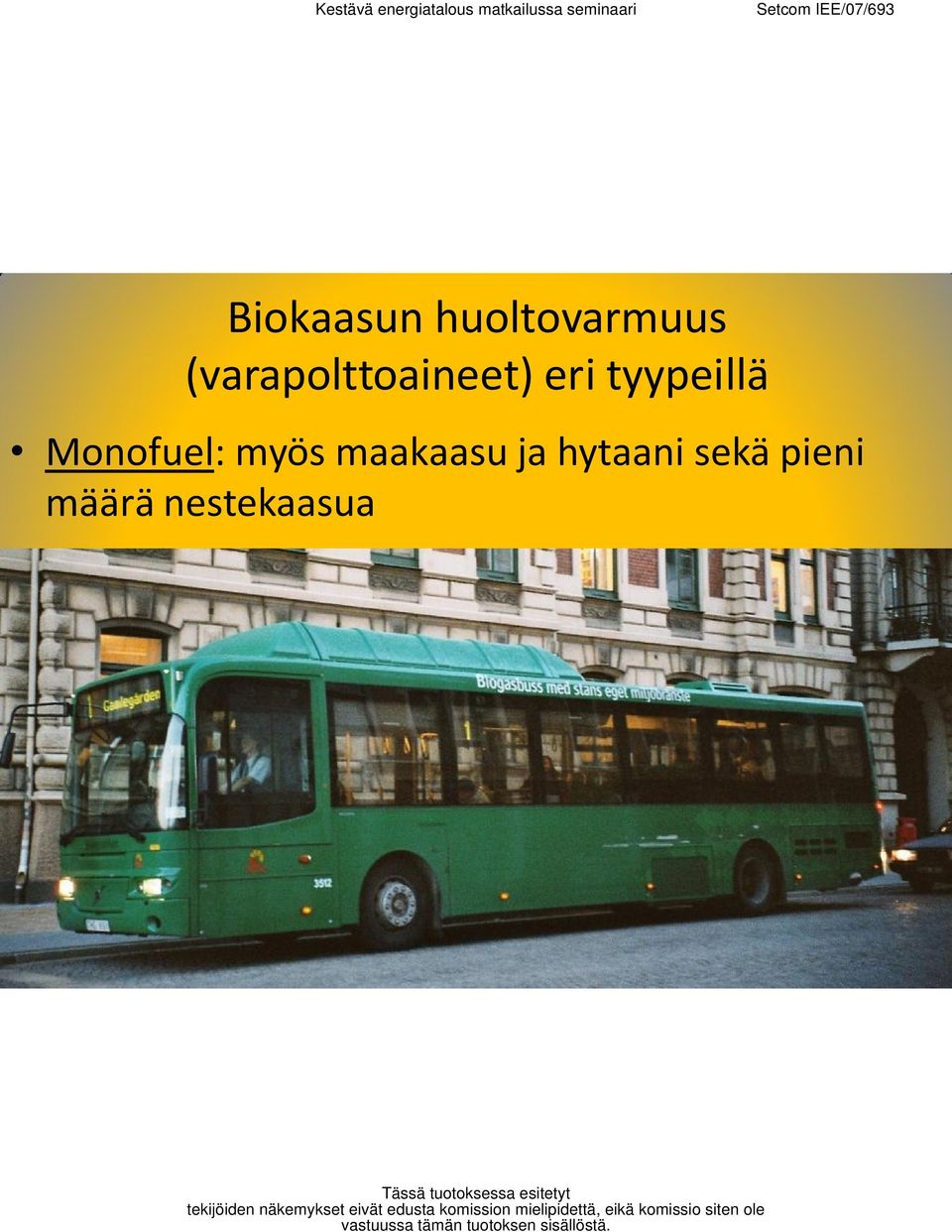 tyypeillä Monofuel: myös