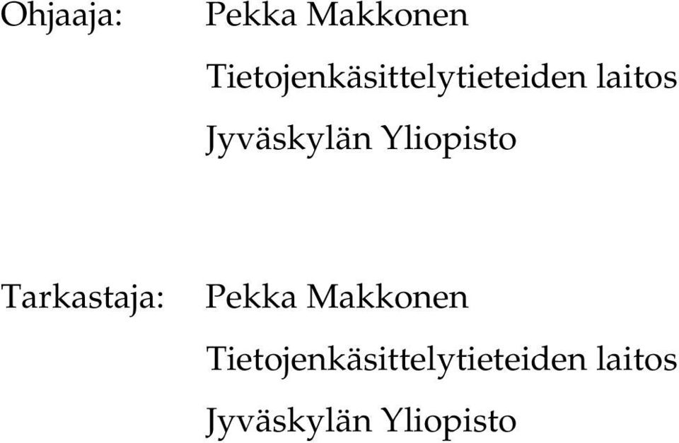 Jyväskylän Yliopisto Tarkastaja: Pekka