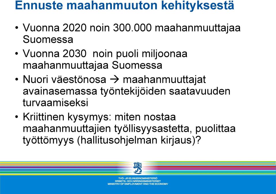 Nuori väestönosa maahanmuuttajat avainasemassa työntekijöiden saatavuuden