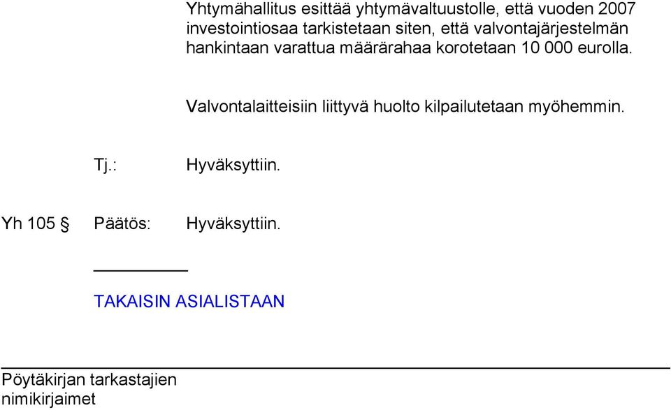 hankintaan varattua määrärahaa korotetaan 10 000 eurolla.