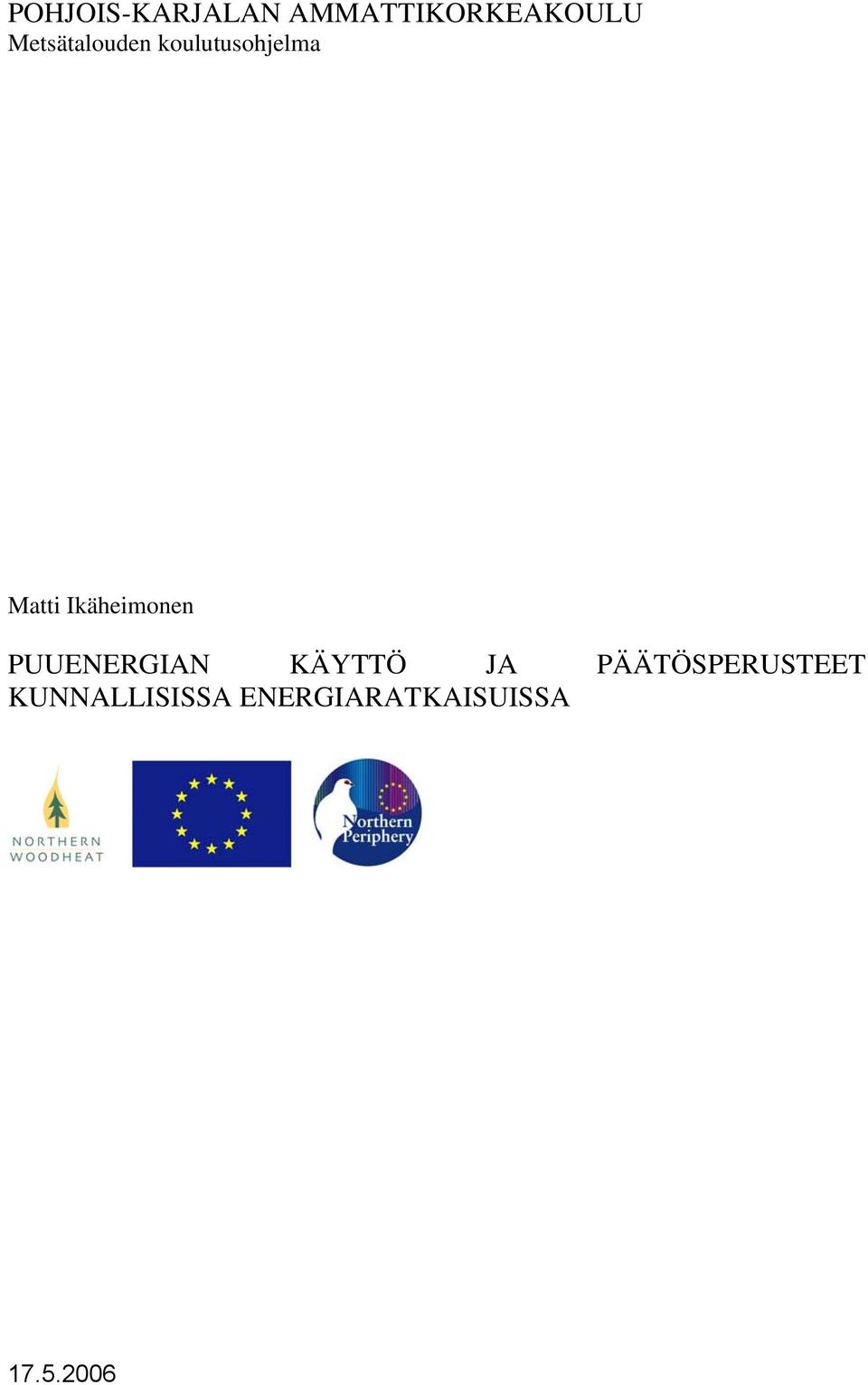 Ikäheimonen PUUENERGIAN KÄYTTÖ JA