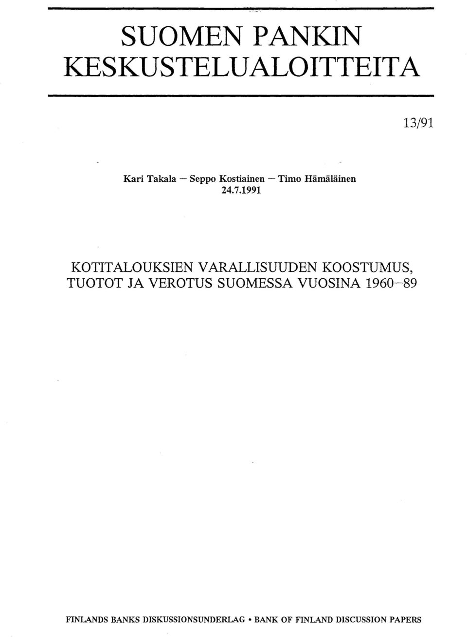 1991 KOTITALOUKSIEN VARALLISUUDEN KOOSTUMUS, TUOTOT JA VEROTUS