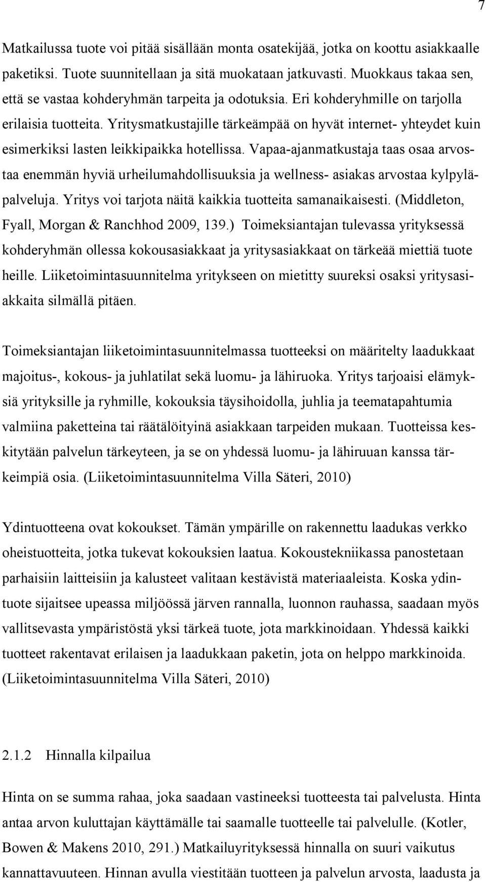 Yritysmatkustajille tärkeämpää on hyvät internet- yhteydet kuin esimerkiksi lasten leikkipaikka hotellissa.