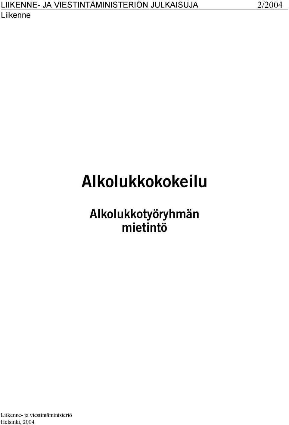 Alkolukkokokeilu Alkolukkotyöryhmän