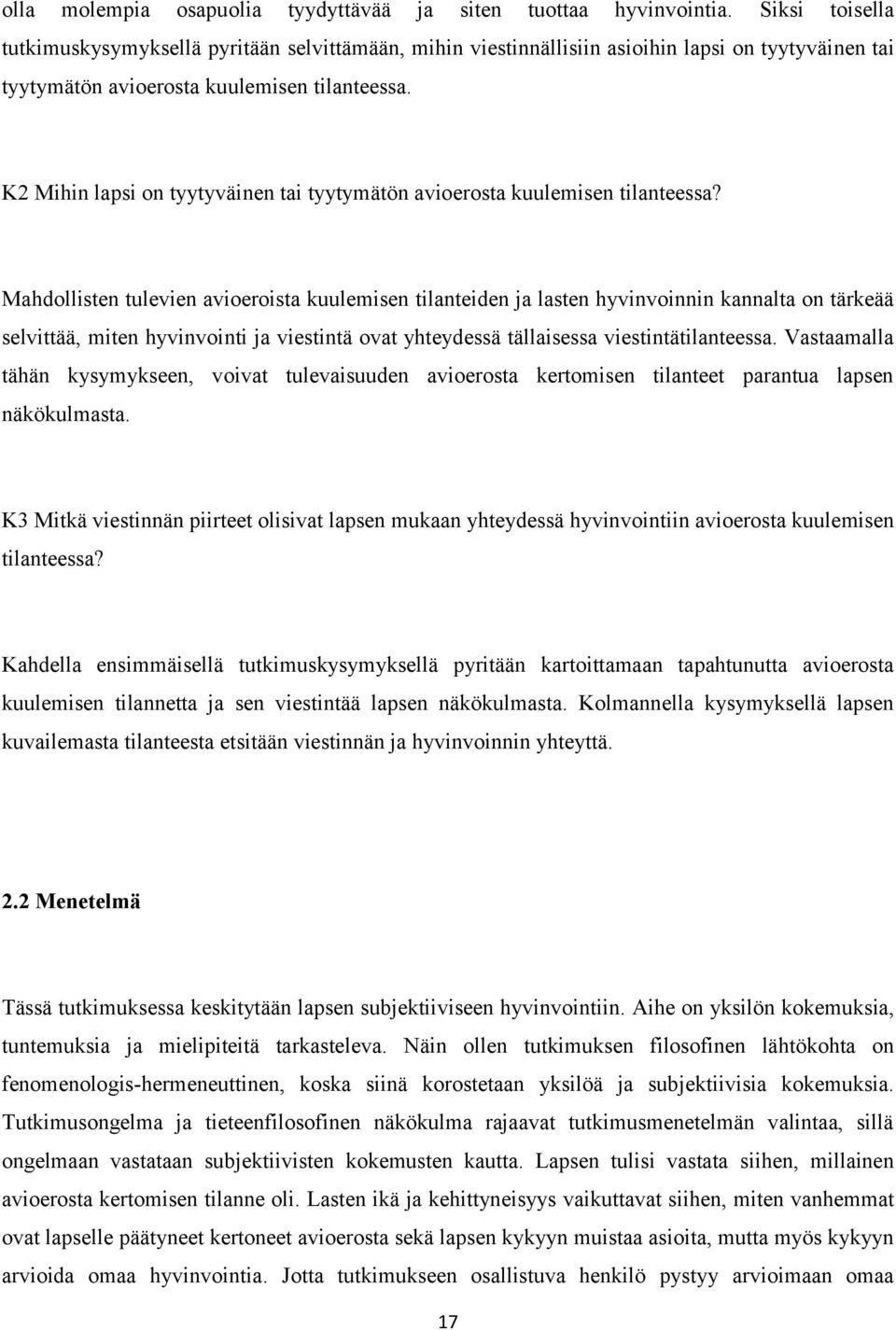 K2 Mihin lapsi on tyytyväinen tai tyytymätön avioerosta kuulemisen tilanteessa?