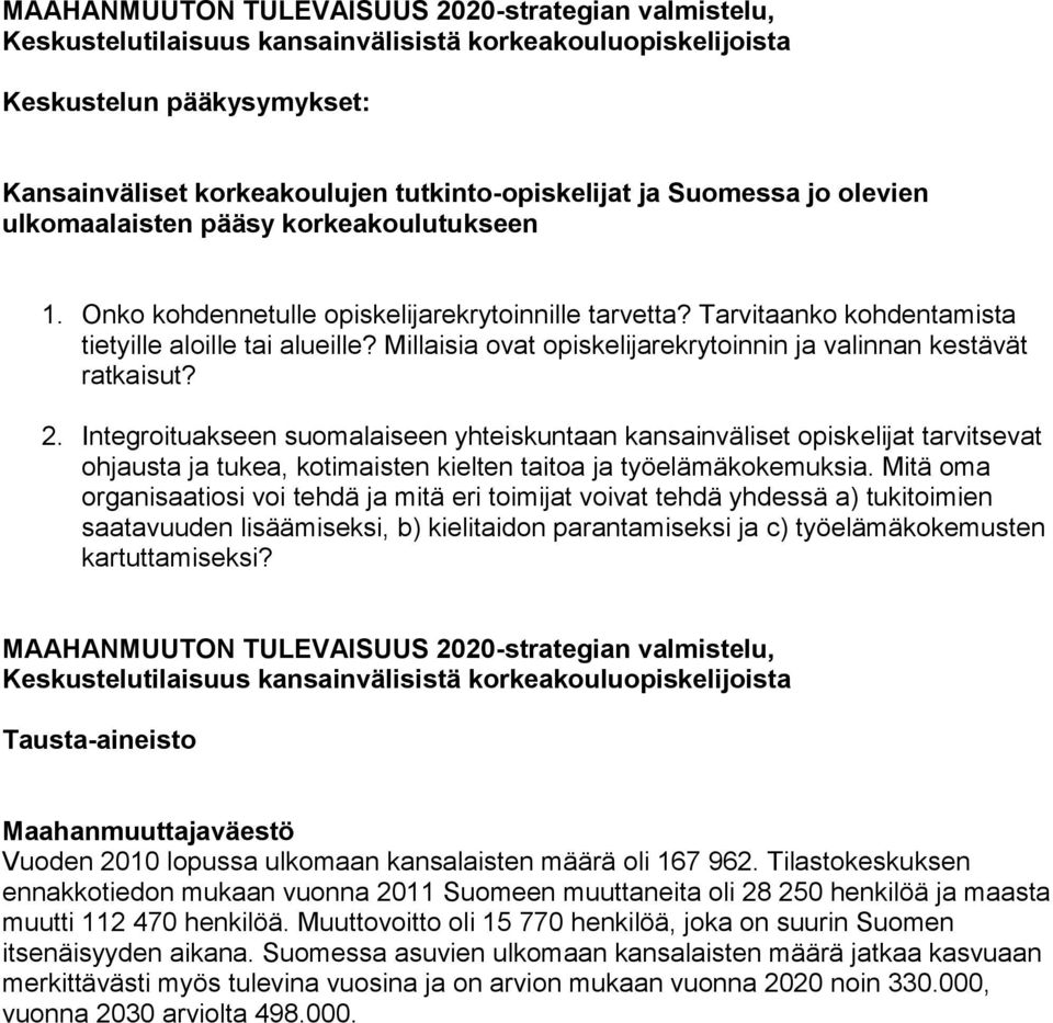 Millaisia ovat opiskelijarekrytoinnin ja valinnan kestävät ratkaisut? 2.