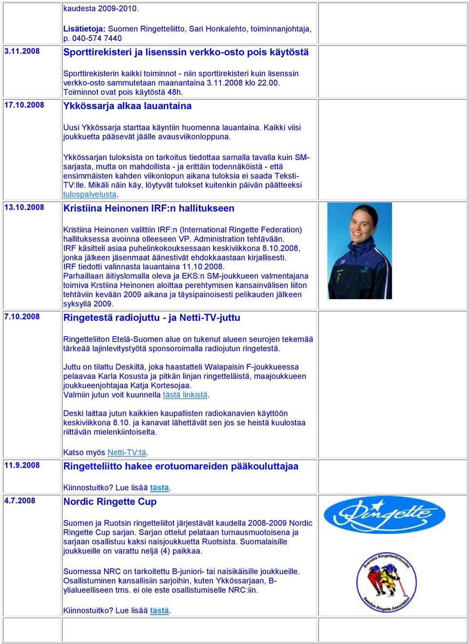 17.10.2008 Ykkössarja alkaa lauantaina Uusi Ykkössarja starttaa käyntiin huomenna lauantaina. Kaikki viisi joukkuetta pääsevät jäälle avausviikonloppuna.