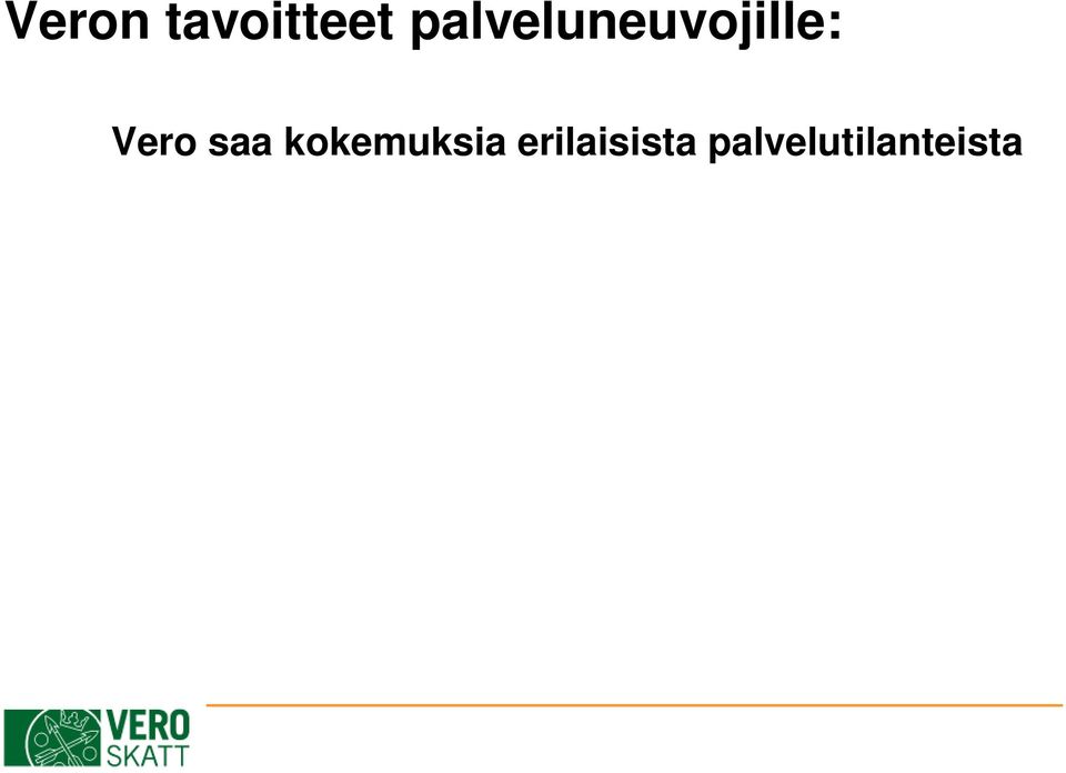 onnistuu itsepalveluna vaivaamatta asiakasta käyntiasiointiin.