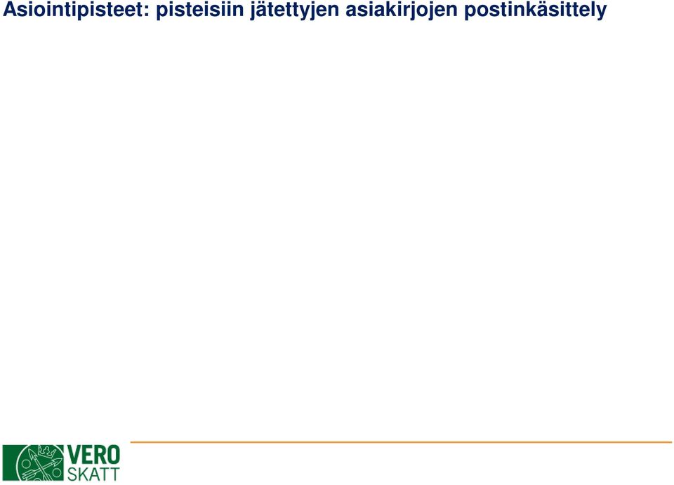 ruotsinkieliset asiakirjat: Varsinais-Suomen verotoimisto, PL 921, 20101 Turku Poikkeus 1: Kausiveroilmoitukset Asiointipisteistä lähetetään kausiveroilmoitukset suoraan optiseen lukupalveluun