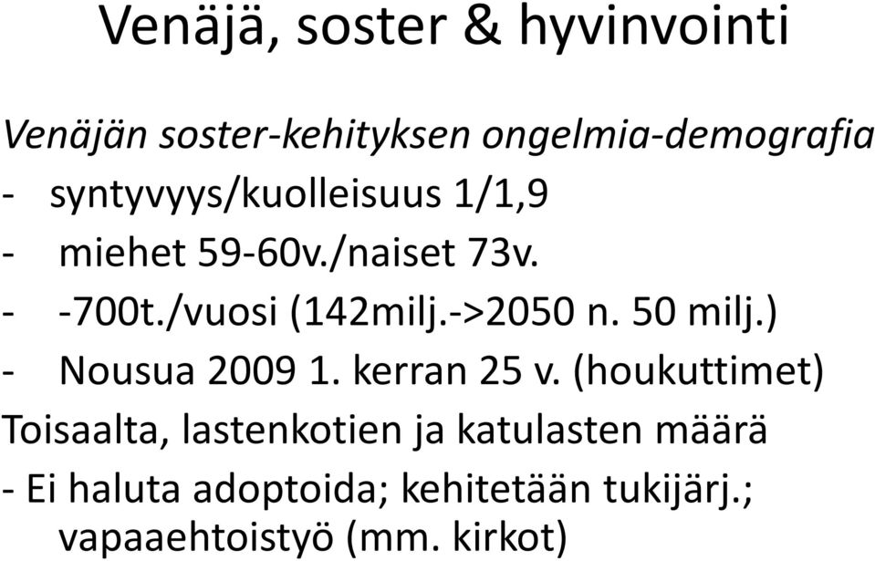 ) - Nousua 2009 1. kerran 25 v.