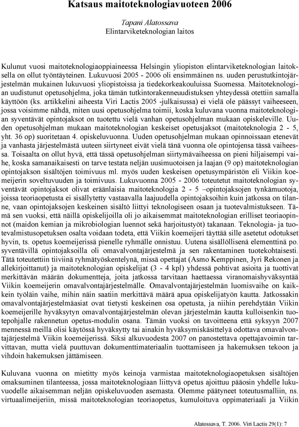 Maitoteknologian uudistunut opetusohjelma, joka tämän tutkintorakenneuudistuksen yhteydessä otettiin samalla käyttöön (ks.