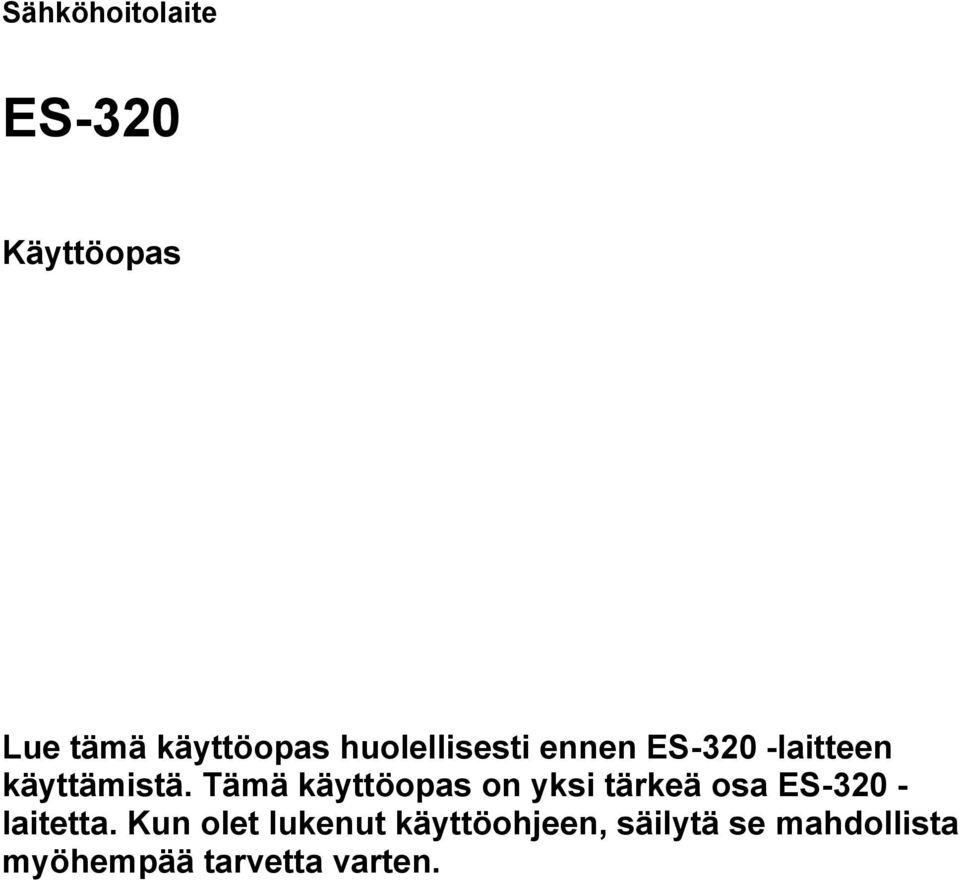 Tämä käyttöopas on yksi tärkeä osa ES-320 - laitetta.