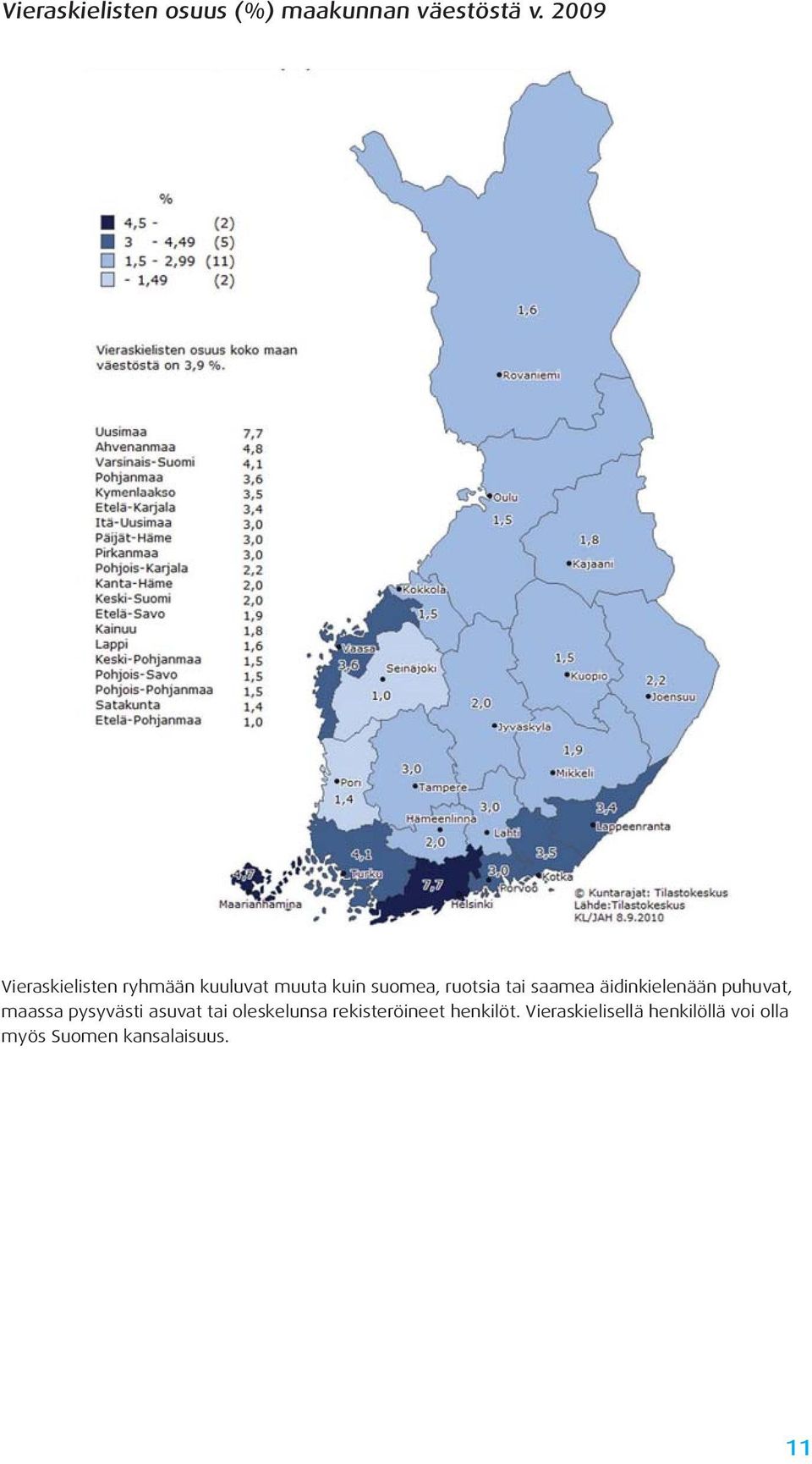 saamea äidinkielenään puhuvat, maassa pysyvästi asuvat tai